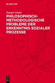 Philosophisch-methodologische Probleme der Erkenntnis sozialer Prozesse (eBook, PDF)