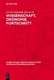 Wissenschaft, Okonomie, Fortschritt (eBook, PDF) Wissenschaft, Okonomie, Fortschritt (eBook, PDF)