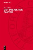 Der subjektive Faktor (eBook, PDF)