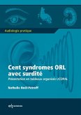 Cent syndromes ORL avec surdité (eBook, PDF)