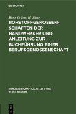Rohstoffgenossenschaften der Handwerker und Anleitung zur Buchführung einer Berufsgenossenschaft (eBook, PDF) Rohstoffgenossenschaften der Handwerker und Anleitung zur Buchführung einer Berufsgenossenschaft (eBook, PDF)