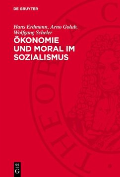 Ökonomie und Moral im Sozialismus (eBook, PDF) - Erdmann, Hans; Golub, Arno; Scheler, Wolfgang