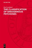 The Classification of Endogenous Psychoses (eBook, PDF)