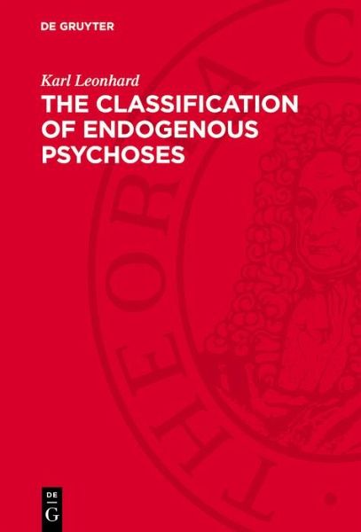 The Classification of Endogenous Psychoses (eBook, PDF)