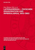 Lateinamerika - Zwischen Emanzipation und Imperialismus, 1810-1960 (eBook, PDF)