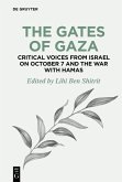 The Gates of Gaza: Critical Voices from Israel on October 7 and the War with Hamas (eBook, ePUB)