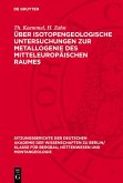 Über isotopengeologische Untersuchungen zur Metallogenie des mitteleuropäischen Raumes (eBook, PDF)
