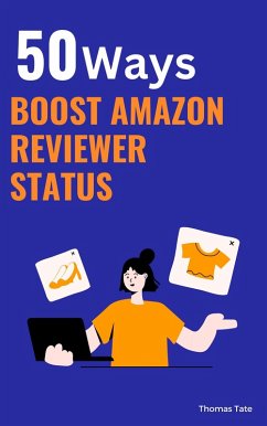 **50 Ways to Boost Your Amazon Reviewer Status (eBook, ePUB) - Tate, Thomas