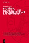 Die Brüder Karamasow - Zur Struktur der Romane F. M. Dostojewskis (eBook, PDF) Die Brüder Karamasow - Zur Struktur der Romane F. M. Dostojewskis (eBook, PDF)