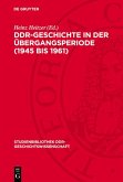 DDR-Geschichte in der Übergangsperiode (1945 bis 1961) (eBook, PDF)