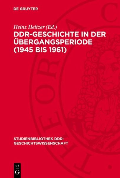 DDR-Geschichte in der Übergangsperiode (1945 bis 1961) (eBook, PDF)
