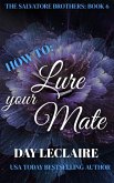 How To: Lure Your Mate (The Salvatore Brothers, #6) (eBook, ePUB)