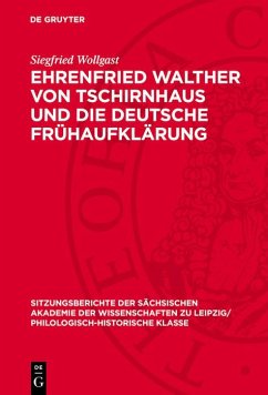 Ehrenfried Walther von Tschirnhaus und die deutsche Frühaufklärung (eBook, PDF) - Wollgast, Siegfried