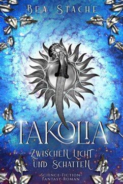 Takolia - Zwischen Licht und Schatten (eBook, ePUB) - Stache, Bea