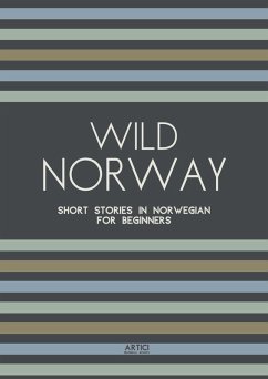 Wild Norway: Short Stories In Norwegian for Beginners (eBook, ePUB) - Books, Artici Bilingual