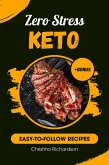 Zero Stress Keto: Easy-to-Follow Recipes & Macro-Friendly Meals (Keto Recipes, #1) (eBook, ePUB)