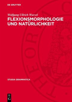 Flexionsmorphologie und Natürlichkeit (eBook, PDF) - Wurzel, Wolfgang Ullrich