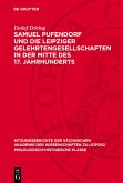 Samuel Pufendorf und die Leipziger Gelehrtengesellschaften in der Mitte des 17. Jahrhunderts (eBook, PDF)