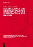 Kolonialismus und Neokolonialismus in Nordafrika und Nahost (eBook, PDF)