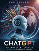 ChatGPT for Language Teachers: Revolutionizing Language Learning (ChatGPT for Education, #7) (eBook, ePUB)