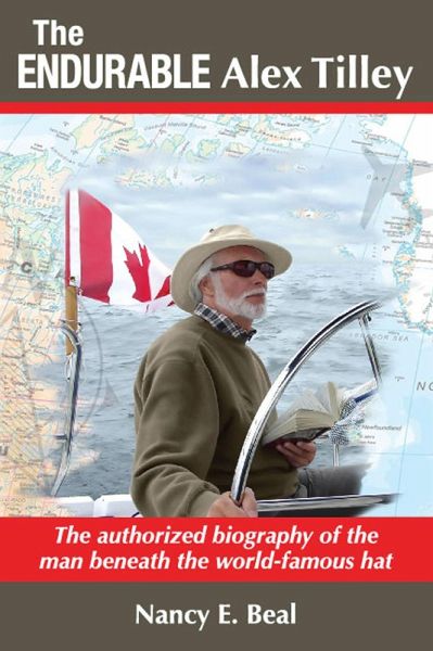 The Endurable Alex Tilley: The authorized biography of the man beneath the world-famous hat (eBook, ePUB)