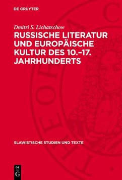 Russische Literatur und europäische Kultur des 10.-17. Jahrhunderts (eBook, PDF) - Lichatschow, Dmitri S.