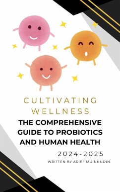 Cover Cultivating Wellness The Comprehensive Guide to Probiotics and Human Health (eBook, ePUB)