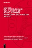 Zur Erschließung der altindischen Ritualliteratur Asvalayana-Srautasutra V und VI (eBook, PDF) Zur Erschließung der altindischen Ritualliteratur Asvalayana-Srautasutra V und VI (eBook, PDF)