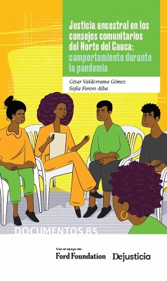 Cover Justicia ancestral en los consejos comunitarios del Norte del Cauca: comportamiento durante la pandemia (eBook, PDF)