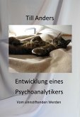 Entwicklung eines Psychoanalytikers (eBook, ePUB)