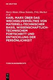 Karl Marx über das Wechselverhältnis von materiell-technischer Basis, wissenschaftlich-technischem Fortschritt und Entwicklung der Persönlichkeit (eBook, PDF)