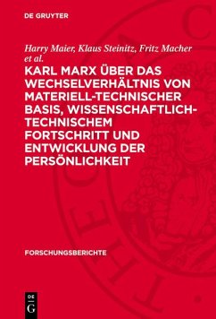 Cover Karl Marx über das Wechselverhältnis von materiell-technischer Basis, wissenschaftlich-technischem Fortschritt und Entwicklung der Persönlichkeit (eBook, PDF)