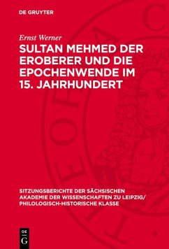 Sultan Mehmed der Eroberer und die Epochenwende im 15. Jahrhundert (eBook, PDF) - Werner, Ernst