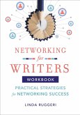 Networking for Writers: Practical Strategies for Networking Success (eBook, ePUB) Networking for Writers: Practical Strategies for Networking Success (eBook, ePUB)