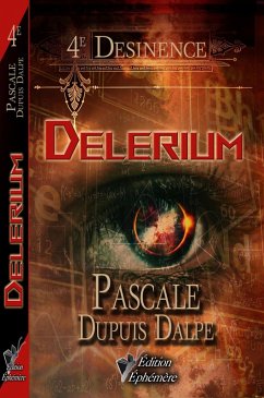 Delerium (Desinence, #4) (eBook, ePUB) - Dalpé, Pascale Dupuis