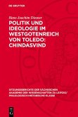 Politik und Ideologie im Westgotenreich von Toledo: Chindasvind (eBook, PDF)
