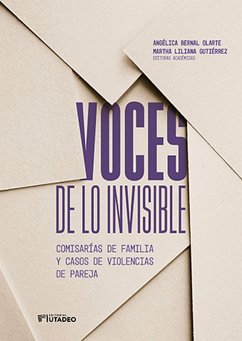 Voces de lo invisible (eBook, PDF) - Bernal Olarte, Ángelica; Gutiérrez, Martha Liliana; Bohórquez Chacón, Sheila; Pizza Mejía, Dayana Herlinda; Serna Sánchez, Rita; Sánchez Acosta, Lilia Adriana; Vargas Ferrucho, Johana