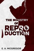 The Ministry of Reproduction (eBook, ePUB)
