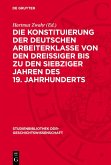 Die Konstituierung der deutschen Arbeiterklasse von den dreissiger bis zu den siebziger Jahren des 19. Jahrhunderts (eBook, PDF)