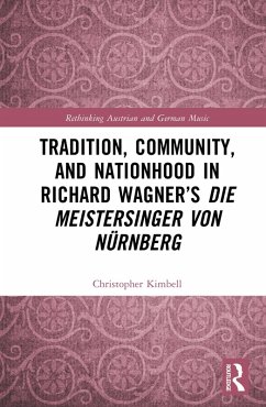 Cover Tradition, Community, and Nationhood in Richard Wagner's Die Meistersinger von Nürnberg (eBook, ePUB)