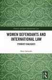 Women Defendants and International Law (eBook, PDF) Women Defendants and International Law (eBook, PDF)