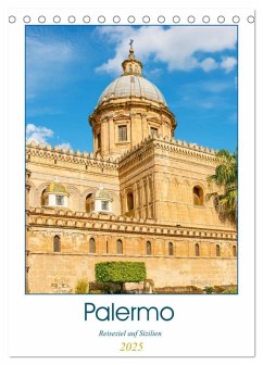 Palermo - Reiseziel auf Sizilien (Tischkalender 2025 DIN A5 hoch), CALVENDO Monatskalender