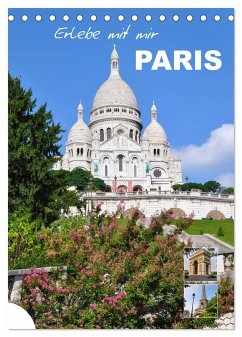 Erlebe mit mir Paris (Tischkalender 2025 DIN A5 hoch), CALVENDO Monatskalender