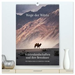 Wege der Wüste Wüstenlandschaften und ihre Bewohner (hochwertiger Premium Wandkalender 2025 DIN A2 hoch), Kunstdruck in Hochglanz Wege der Wüste Wüstenlandschaften und ihre Bewohner (hochwertiger Premium Wandkalender 2025 DIN A2 hoch), Kunstdruck in Hochglanz