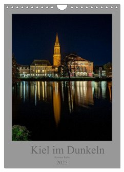 Kiel im Dunkeln. (Wandkalender 2025 DIN A4 hoch), CALVENDO Monatskalender