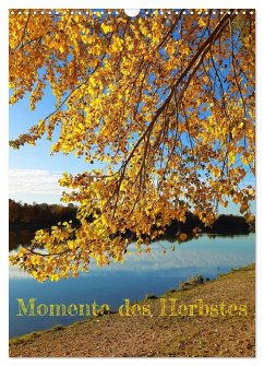 Momente des Herbstes (Wandkalender 2025 DIN A3 hoch), CALVENDO Monatskalender