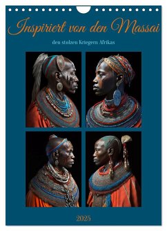 Inspiriert von den Massai, den stolzen Kriegern Afrikas (Wandkalender 2025 DIN A4 hoch), CALVENDO Monatskalender