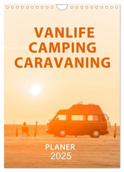 Vanlife, Camping, Caravaning. Freiheit auf vier Rädern (Wandkalender 2025 DIN A4 hoch), CALVENDO Monatskalender