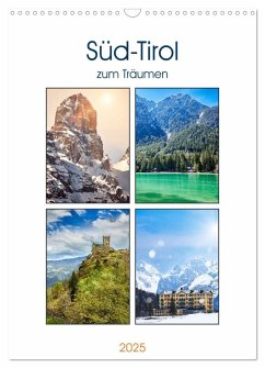 Süd-Tirol zum Träumen (Wandkalender 2025 DIN A3 hoch), CALVENDO Monatskalender - Calvendo;Fuchs, Sven