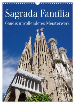 Sagrada Família - Gaudís unvollendetes Meisterwerk (Wandkalender 2025 DIN A3 hoch), CALVENDO Monatskalender - Calvendo;Werner, Berthold